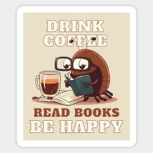 Drink Coffee Read Books Be Happy Sticker